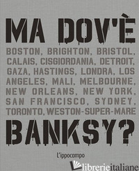 MA DOV'E' BANKSY? NUOVA EDIZ. - TAPIES XAVIER