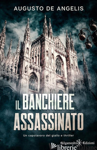 BANCHIERE ASSASSINATO (IL) - DE ANGELIS AUGUSTO