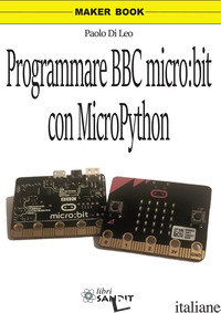 PROGRAMMARE BBC MICRO:BIT CON MICROPYTHON - DI LEO PAOLO