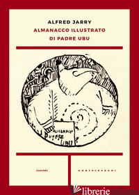 ALMANACCO ILLUSTRATO DI PADRE UBU - JARRY ALFRED