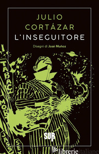 INSEGUITORE. NUOVA EDIZ. (L') - CORTAZAR JULIO