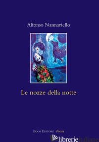 NOZZE DELLA NOTTE (LE) - NANNARIELLO ALFONSO