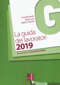 GUIDA DEI LAVORATORI 2019 (LA) - RICCIARDI LIVIA; LAI MARCO; PICCHIO VALERIA