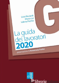 GUIDA DEI LAVORATORI 2020 (LA) - RICCIARDI LIVIA; LAI MARCO; PICCHIO VALERIA