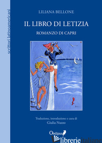 LIBRO DI LETIZIA. ROMANZO DI CAPRI (IL) - BELLONE LILIANA; NUZZO G. (CUR.)