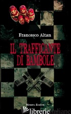 TRAFFICANTE DI BAMBOLE (IL) - ALTAN FRANCESCO