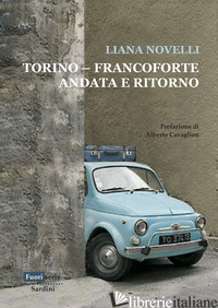TORINO-FRANCOFORTE ANDATA E RITORNO - NOVELLI LIANA