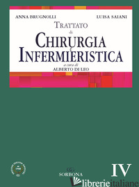 TRATTATO DI CHIRURGIA E INFERMIERISTICA - BRUGNOLLI ANNA; SAIANI LUISA; DI LEO A. (CUR.)