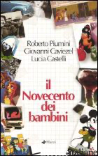 NOVECENTO DEI BAMBINI (IL) - PIUMINI ROBERTO; CAVIEZEL GIOVANNI; CASTELLI LUCIA
