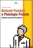 DISTURBI PSICHICI E PATOLOGIE FISICHE. PROBLEMI PSICOLOGICI IN MEDICINA - PELLEGRINO FERDINANDO