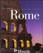 ROME. CAPITALS OF ART. EDIZ. ILLUSTRATA - ZUFFI S. (CUR.)
