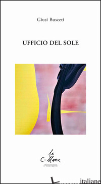 UFFICIO DEL SOLE - BUSCETI GIUSI; CUCCHI M. (CUR.)
