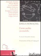 EMILIA ROMAGNA. COME CAMBIA UN MODELLO - ARONICA A. (CUR.)