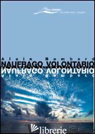 NAUFRAGO VOLONTARIO - BOMBARD ALAIN