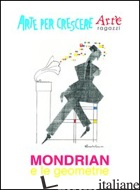 MONDRIAN E LE GEOMETRIE - CIARCIA' PAOLA; SPERAGGI MAURO; DALLARI M. (CUR.)