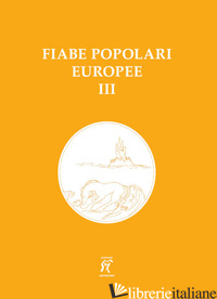 FIABE POPOLARI EUROPEE. VOL. 3 - PEDERIVA L. (CUR.)