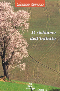 RICHIAMO DELL'INFINITO (IL) - VANNUCCI GIOVANNI
