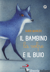 BAMBINO, LA VOLPE E IL BUIO (IL) - QUARZO GUIDO