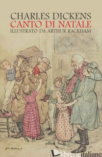 CANTO DI NATALE. EDIZ. ILLUSTRATA - DICKENS CHARLES