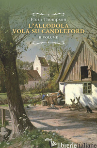 ALLODOLA VOLA SU CANDLEFORD (L'). VOL. 2 - THOMPSON FLORA; FERRARIS M. (CUR.)