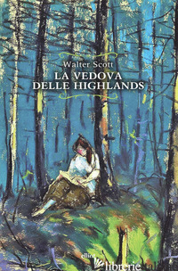 VEDOVA DELLE HIGHLANDS (LA) - SCOTT WALTER
