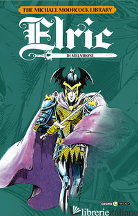 ELRIC. THE MICHAEL MOORCOCK LIBRARY. VOL. 1-5 - THOMAS ROY; TEDESCHI F. (CUR.)