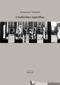 INDIVIDUO SUPERFLUO (L') - TRIPALDI FRANCESCO
