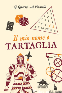 MIO NOME E' TARTAGLIA (IL) - QUARZO GUIDO; VIVARELLI ANNA