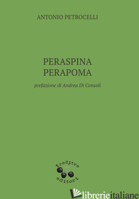 PERASPINA PERAPOMA - PETROCELLI ANTONIO; GENOVESI R. (CUR.)