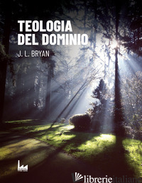 TEOLOGIA DEL DOMINIO - BRYAN J. L.