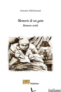 MEMORIE DI UN GATTO. ROMANZO SOCIALE - GHISLANZONI ANTONIO; MINONZIO F. (CUR.)