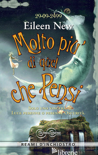 MOLTO PIU' DI QUEL CHE PENSI. 29-09-2499 - EILEEN NEW; RAGONE PIERO (CUR.)