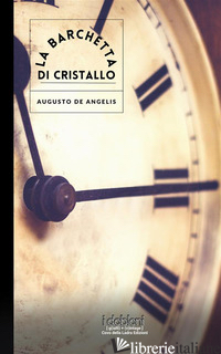 BARCHETTA DI CRISTALLO (LA) - DE ANGELIS AUGUSTO
