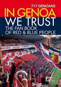 IN GENOA WE TRUST. THE FAN BOOK OF RED & BLUE PEOPLE - 
