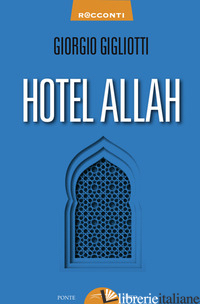 HOTEL ALLAH - GIGLIOTTI GIORGIO