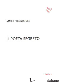 POETA SEGRETO (IL) - RIGONI STERN MARIO