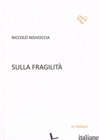 SULLA FRAGILITA' - NISIVOCCIA NICCOLO'