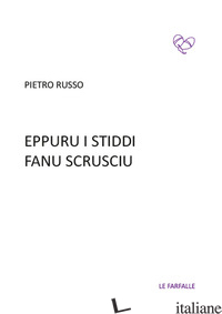 EPPURU I STIDDI FANU SCRUSCIU - RUSSO PIETRO