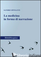 MEDICINA IN FORMA DI NARRAZIONE (LA) - SPINSANTI SANDRO; MARQUES PINTO A. (CUR.); CAPODAGLIO G. (CUR.)