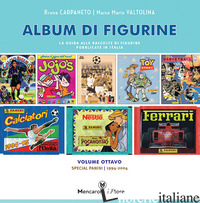 ALBUM DI FIGURINE. VOL. 8: SPECIAL PANINI 1994-2004 - CARPANETO BRUNO; VALTOLINA MARCO MARIO