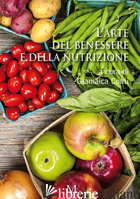 ARTE DEL BENESSERE E DELLA NUTRIZIONE (L') - CONTI G. (CUR.)