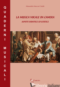 MUSICA VOCALE DA CAMERA. ASPETTI DIDATTICI ED ESTETICI (LA) - MACCARI CALAFA' ALESSANDRO