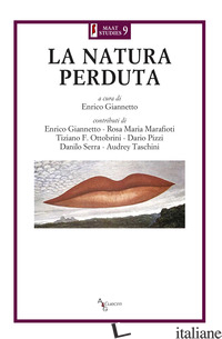 NATURA PERDUTA (LA) - GIANNETTO E. (CUR.)