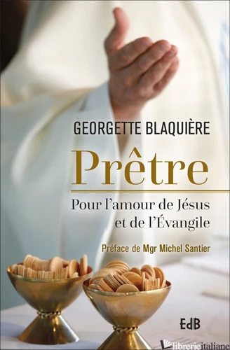 PRETRE - POUR L'AMOUR DE JESUS ET DE L'EVANGILE - BLAQUIERE GEORGETTE