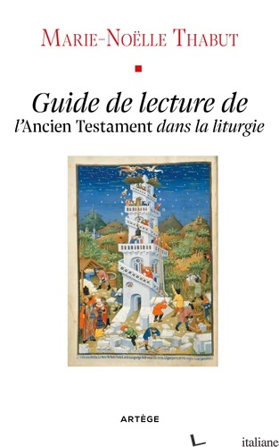 GUIDE DE LECTURE DE L'ANCIEN TESTAMENT DANS LA LITURGIE - THABUT MARIE-NOELLE