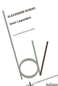 ISAAC LAQUEDEM - DUMAS ALEXANDRE; CECCOBELLI M. G. (CUR.)