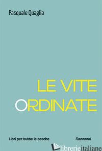 VITE ORDINATE (LE) - QUAGLIA PASQUALE