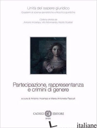 PARTECIPAZIONE, RAPPRESENTANZA E CRIMINI DI GENERE - INCAMPO A. (CUR.); PASCULLI M. A. (CUR.)