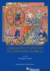 LINEAMENTI DI DIRITTO DEI CONTRATTI PUBBLICI - TROPEA G. (CUR.)