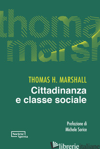 CITTADINANZA E CLASSE SOCIALE - MARSHALL THOMAS H.